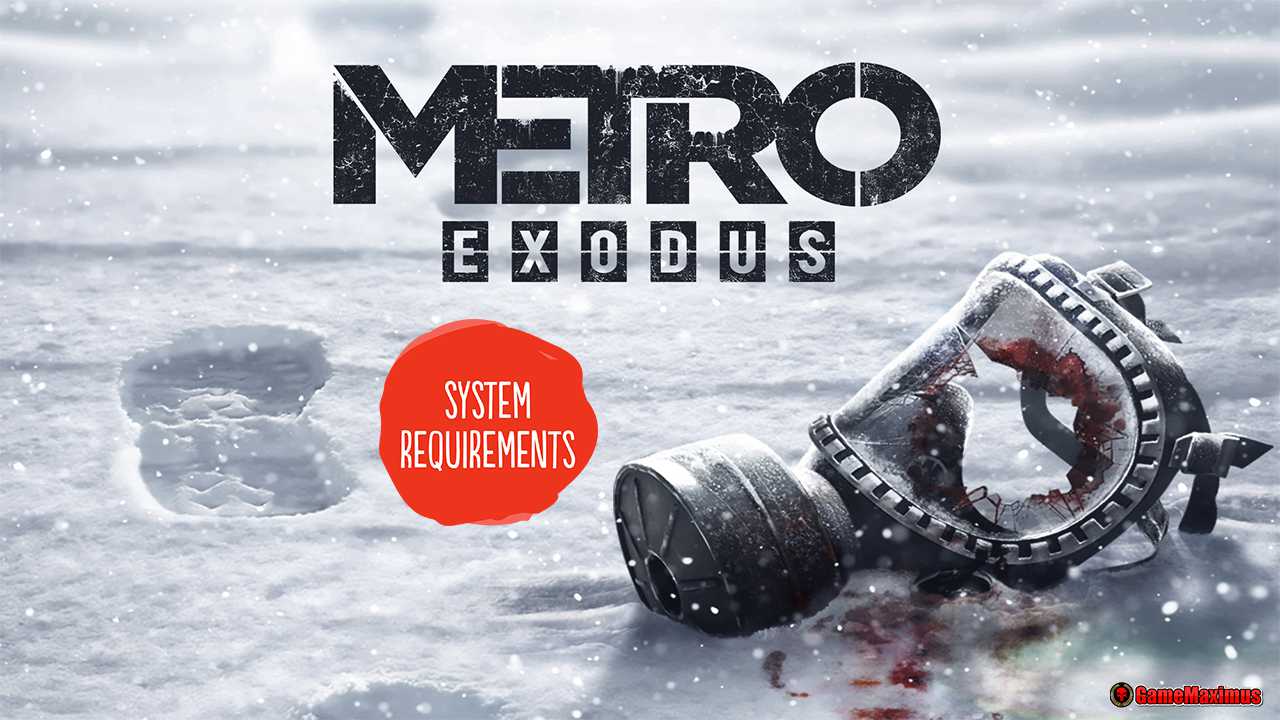 Metro exodus системные требования на пк